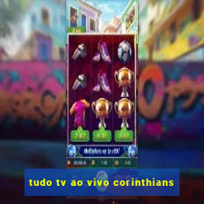 tudo tv ao vivo corinthians